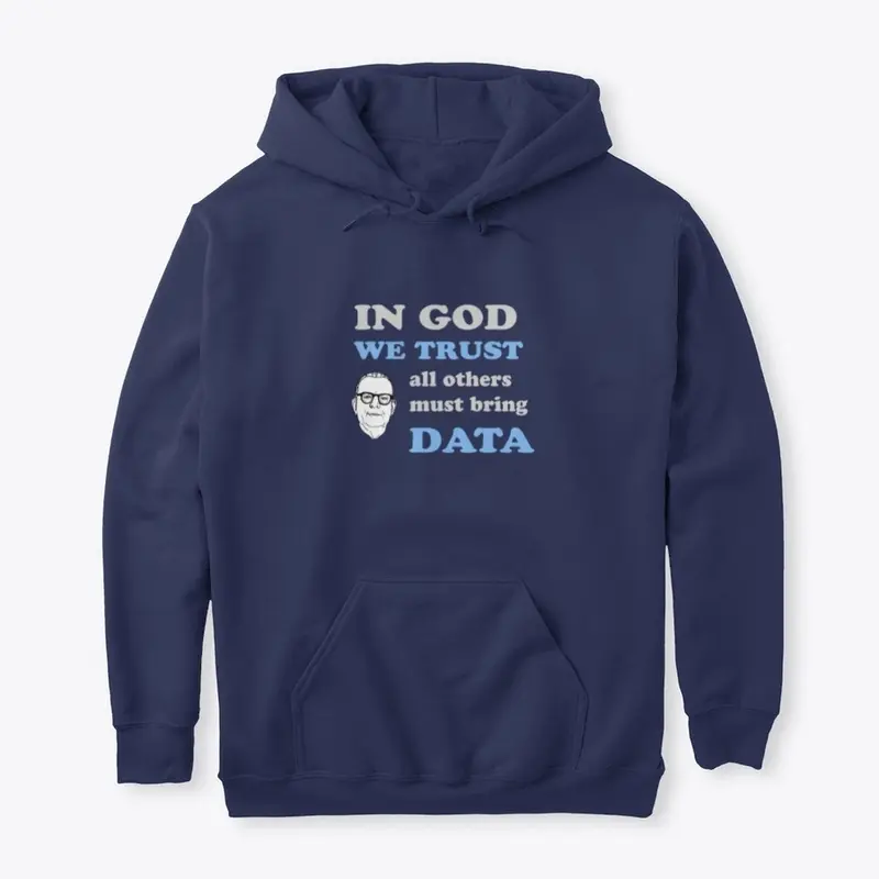 In God We Trust Others Must Bring Data